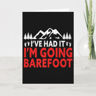 Im Going Barefoot Nature Earthing Funny Barefoot T Card