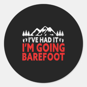 Im Going Barefoot Nature Earthing Funny Barefoot T Classic Round Sticker