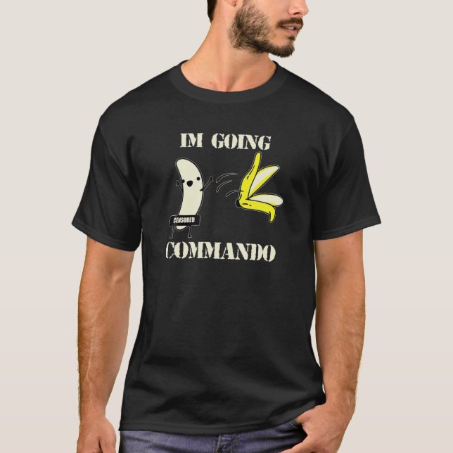 I'm Going Commando Funny Banana Skin Adult Humour T-Shirt (Front)