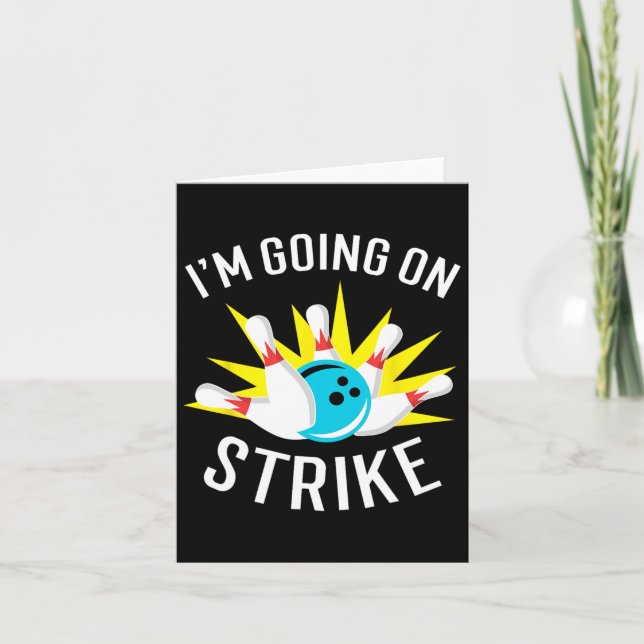 I'm Going On Strike Bowling  Card (Front)