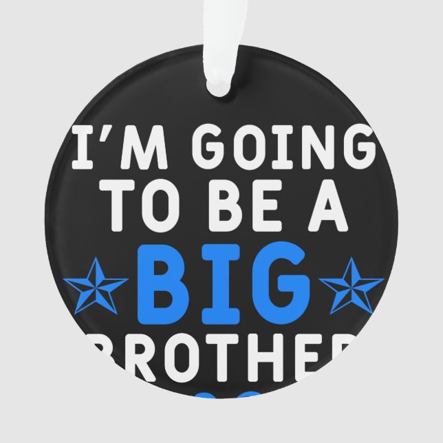 I'm Going To Be A Big Brother 2020 Ornament (Front)