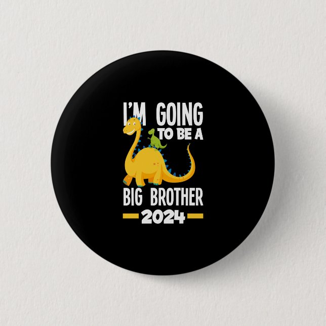 I'm Going To Be A Big Brother 2024 Dinosaur Dino 6 Cm Round Badge (Front)