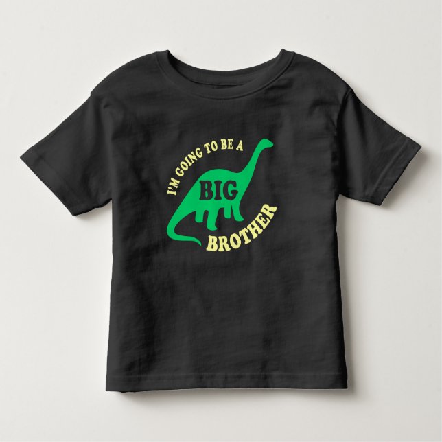 I'm Going To Be a Big Brother - Dinosaur Toddler T-Shirt (Front)