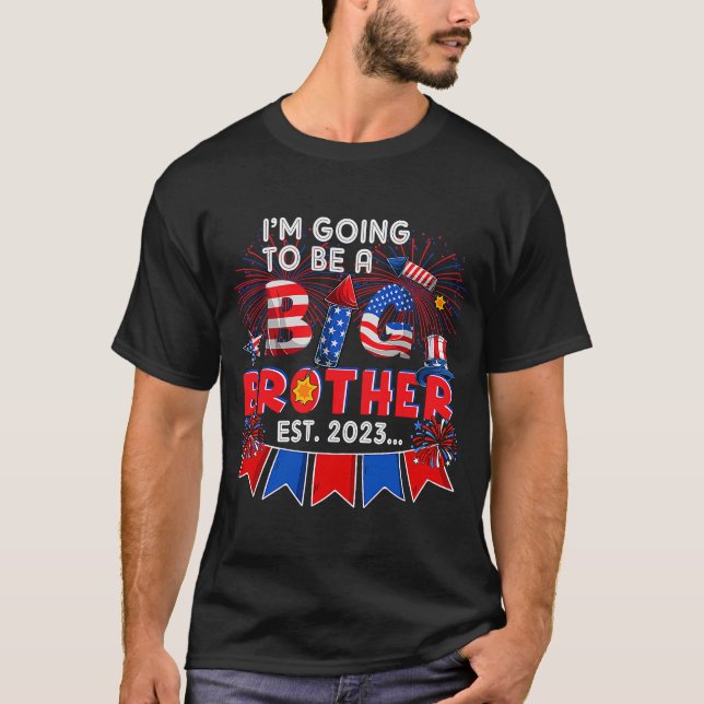 I'm Going To Be A Big Brother Est 2023 Fireworks P T-Shirt (Front)
