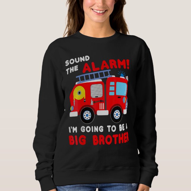 Im Going To Be A Big Brother  Firetruck Baby Revea Sweatshirt (Front)