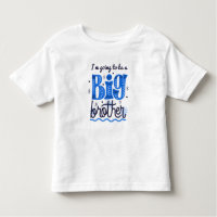 I'm Going To Be A Big Brother T-Shirt