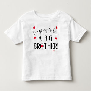 Im Going To Be A Big Brother  Toddler T-Shirt
