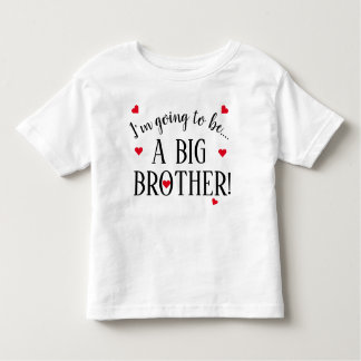 Im Going To Be A Big Brother  Toddler T-Shirt