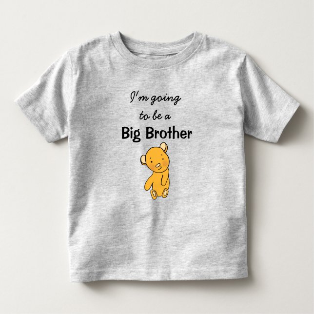 I'm going to be a Big Brother Toddler T-Shirt (Front)