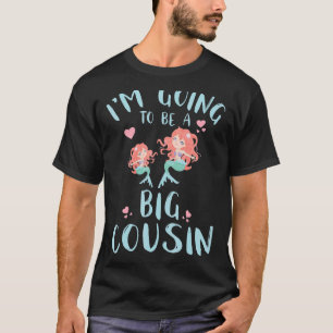 I'm Going To Be A Big Cousin Cute Mermaid T-Shirt