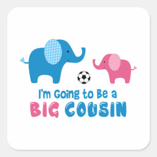 I'm Going To Be a Big Cousin Elephant Square Sticker