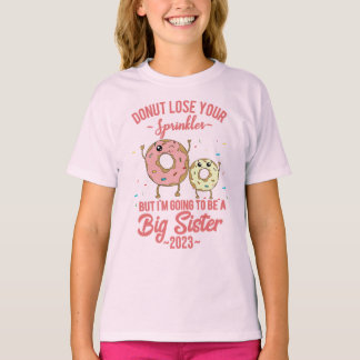I'm Going to Be a Big Sister 2023 Pregnancy Reveal T-Shirt