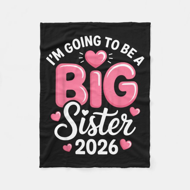 I'm Going To Be A Big Sister 2026 Announcement For Fleece Blanket (Front)