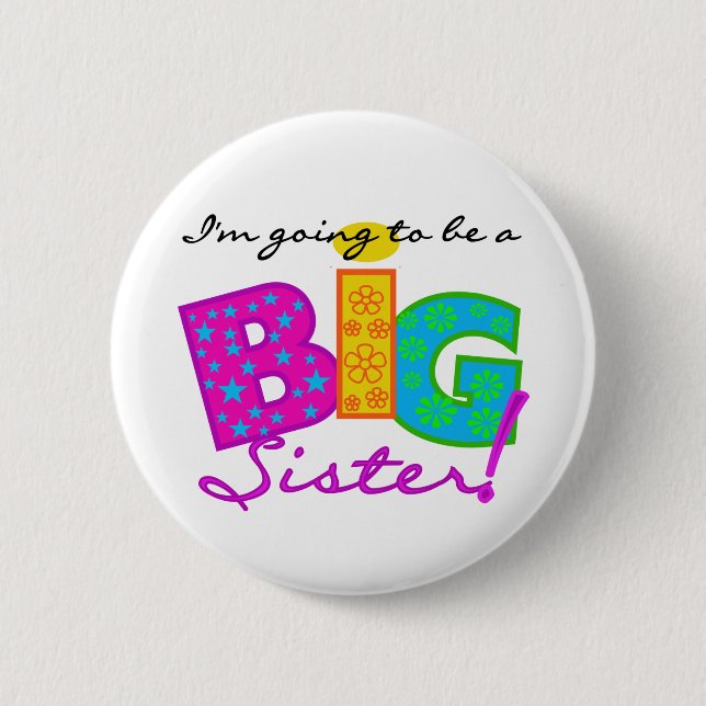 I'm Going to be a BIG Sister 6 Cm Round Badge (Front)