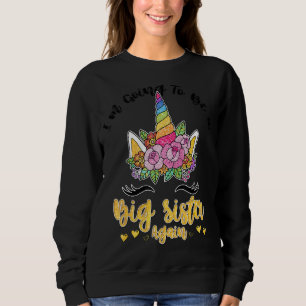 I'm Going To Be A Big Sister Again Cute Unicorn Fa Sweatshirt