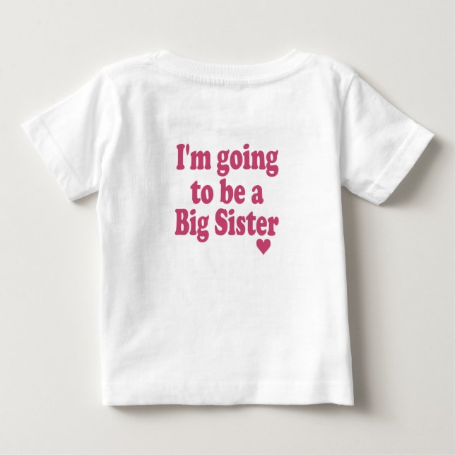 I'm going to be a big sister baby T-Shirt (Back)