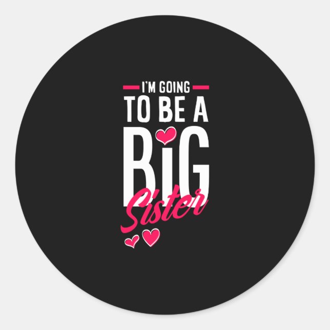 I'm Going To Be A Big Sister Classic Round Sticker (Front)