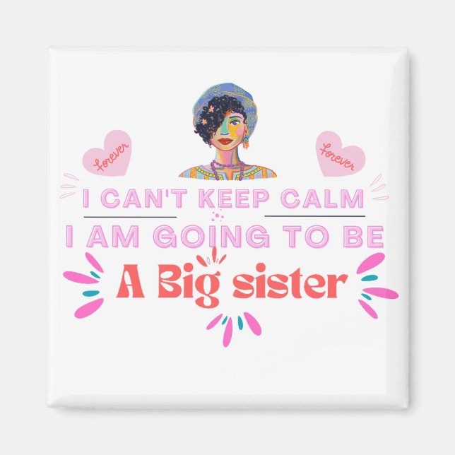 I'm Going To Be A Big Sister , design by Roka000 Magnet (Front)