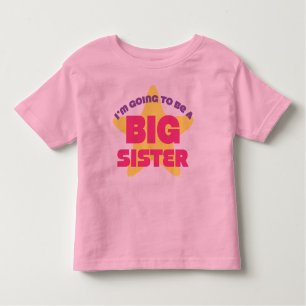 I'm Going To Be A Big Sister Toddler T-Shirt
