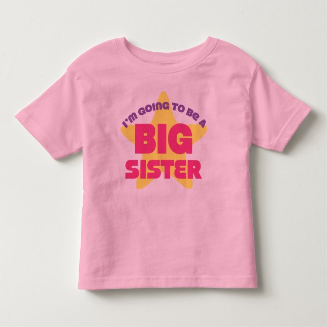 I'm Going To Be A Big Sister Toddler T-Shirt (Front)