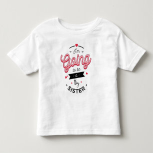 I'm going to be a big sister toddler T-Shirt
