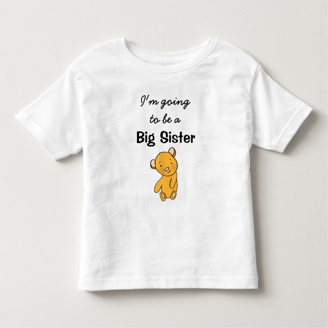 I'm going to be a Big Sister Toddler T-Shirt (Front)