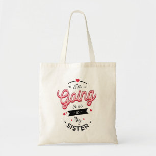 I'm going to be a big sister tote bag