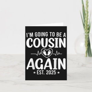 Im Going To Be A Cousin Again 2025 Promoted To Cou Card