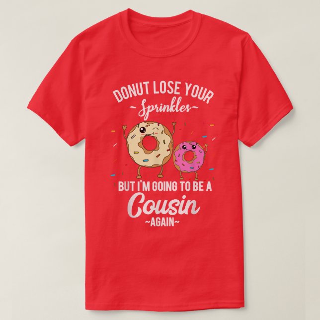 I'm Going to be a Cousin Again Pregnancy Reveal Qu T-Shirt (Design Front)