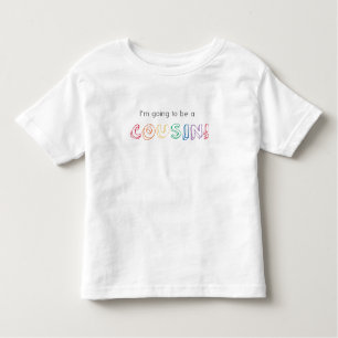 I'm going to be a COUSIN! T-shirt