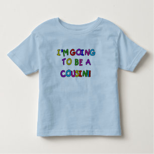 I'm Going to be a Cousin Toddler T-Shirt