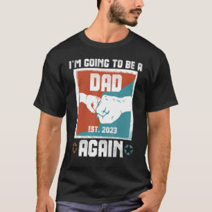 I'm Going To Be A Dad Again Est 2023 Pregnancy Bab T-Shirt