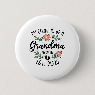 Im Going To Be A Grandma Again 2026 Grandbaby Anno 6 Cm Round Badge