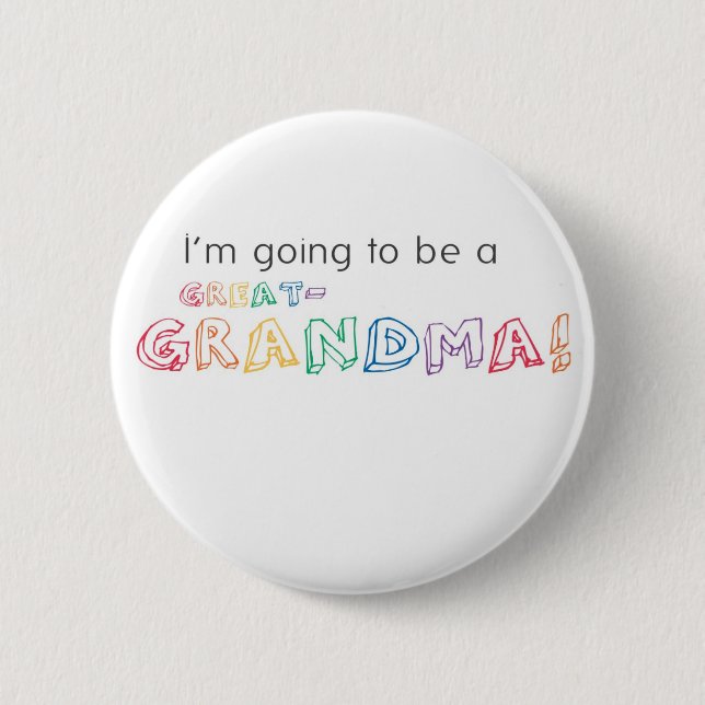I'm going to be a GREAT-GRANDMA! Button (Front)