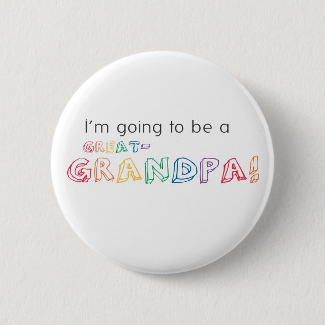 I'm going to be a GREAT-GRANDPA! Button (Front)