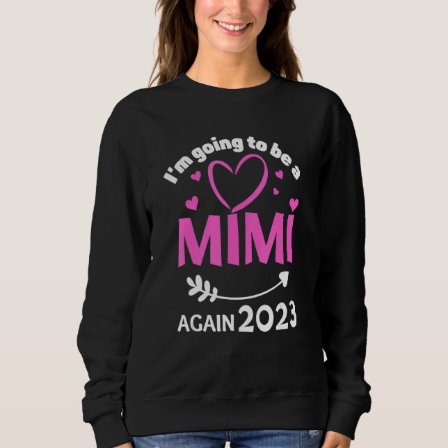 I'm Going To Be A Mimi Again 2023 Promote New Nana Sweatshirt (Front)