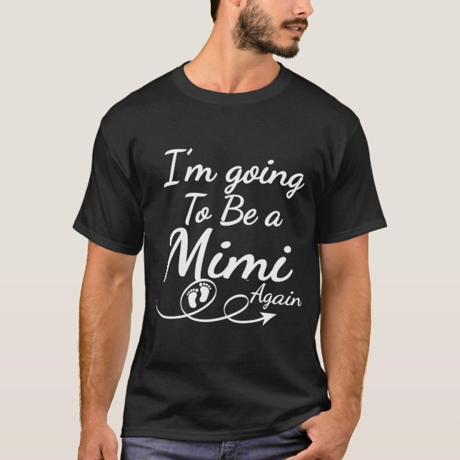 I'M Going To Be A Mimi Again - Promoted To Mum T-Shirt (Front)