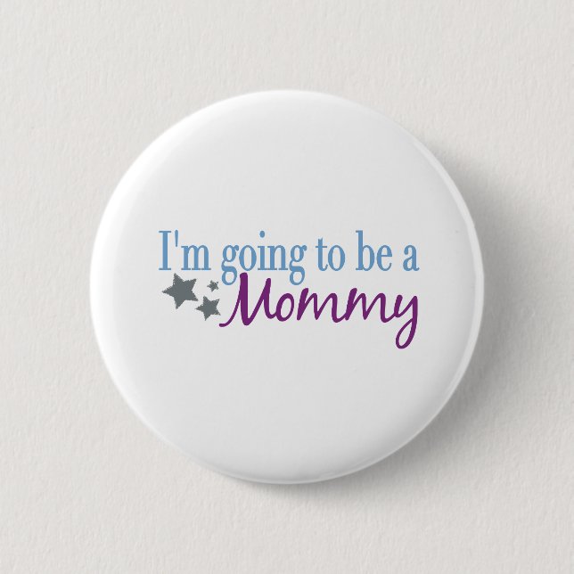 I'm going to be a mummy 6 cm round badge (Front)