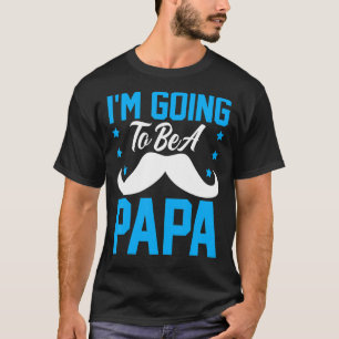 I'm Going To Be A Papa Moustache T-Shirt