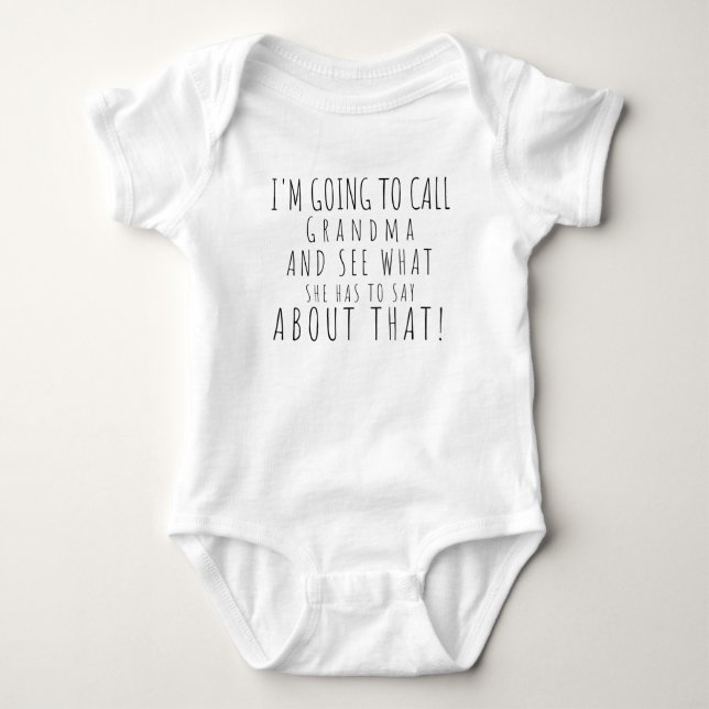  I'm Going To Call Grandma Funny  Baby Bodysuit (Front)