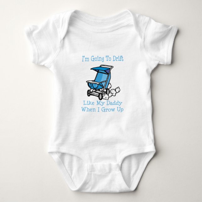Im Going To Drift Like My Daddy When I Grow Up Baby Bodysuit (Front)