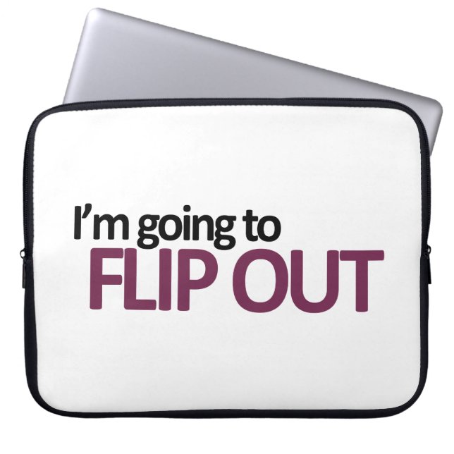 I'm Going To Flip Out Laptop Sleeve (Front)