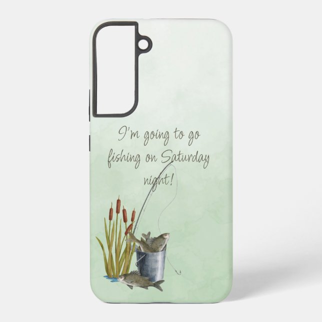 I'm going to go fishing pail of fish samsung galaxy s22+ case (Back)
