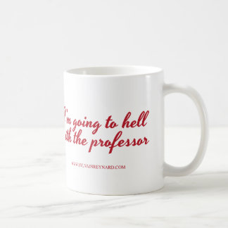 I'm Going to Hell with the Professor Coffee Mug