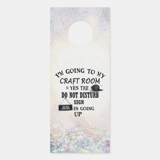I'm going to my craft room - do not disturb door s hanger (Front)