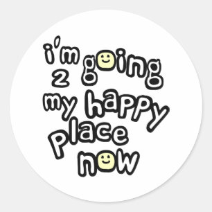 I'm Going To My Happy Place Now With Faces Classic Round Sticker