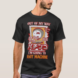I'm Going To Slot Machine Gambling Slot Machine T-Shirt