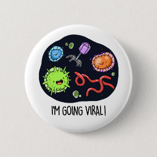 I'm Going Viral Funny Virus Pun 6 Cm Round Badge