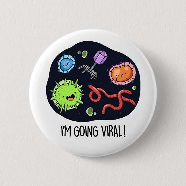 I'm Going Viral Funny Virus Pun 6 Cm Round Badge (Front)