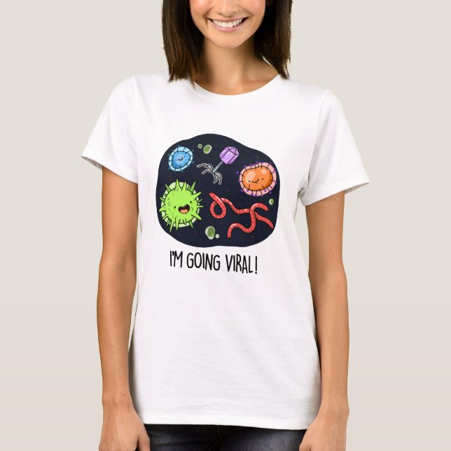 I'm Going Viral Funny Virus Pun  T-Shirt (Front)